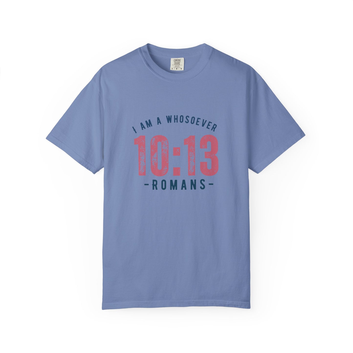 Romans 10:13 T-Shirt — “I Am a Whosoever” Christian Faith Tee