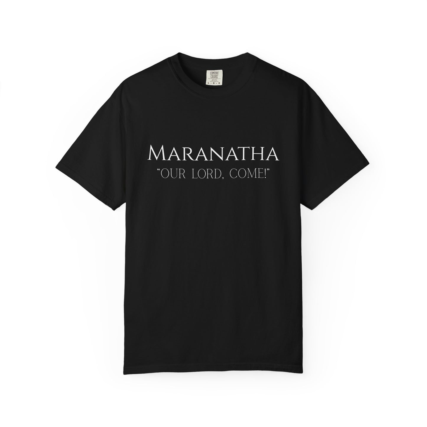 Maranatha 'Our Lord, Come!' T‑Shirt