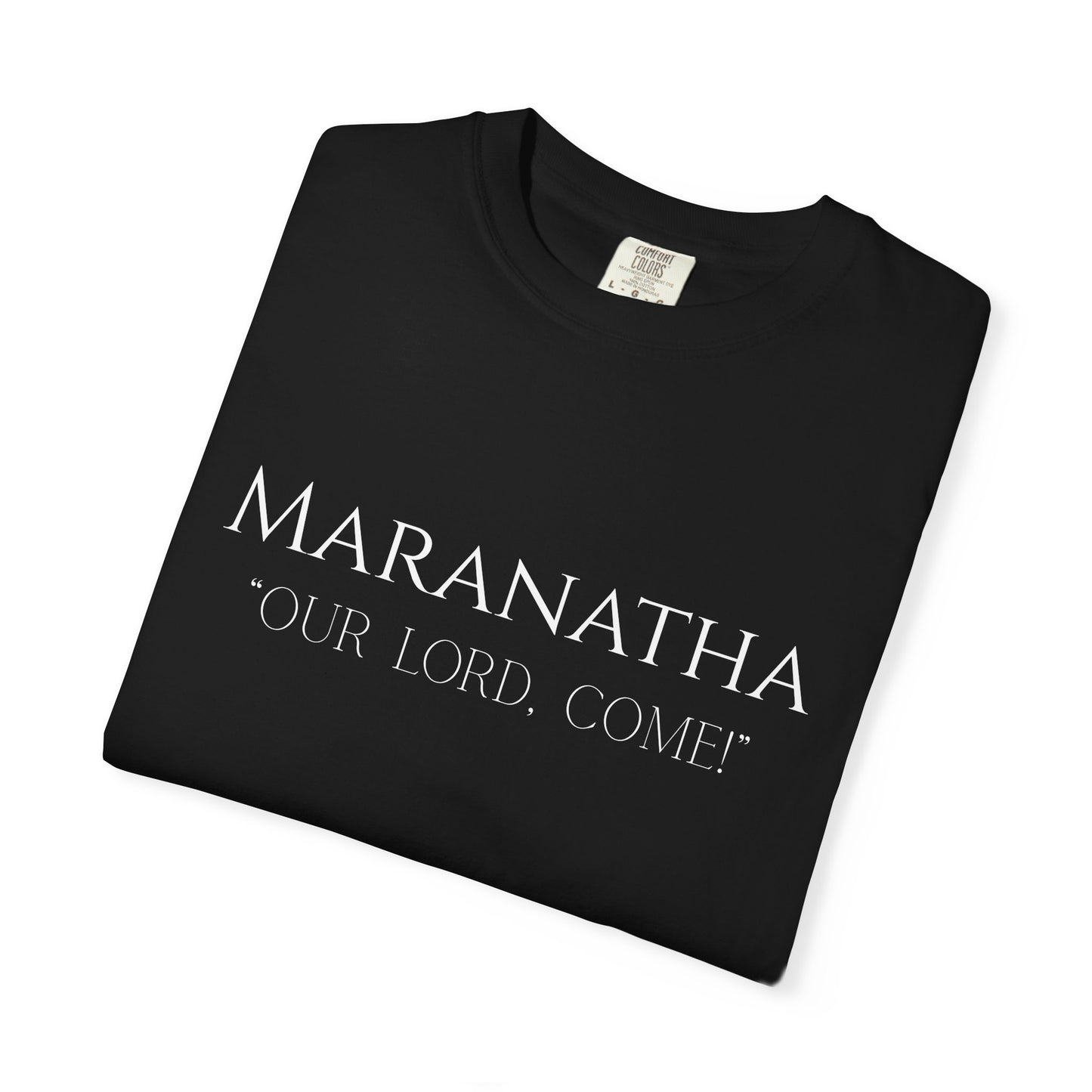 Maranatha 'Our Lord, Come!' T‑Shirt