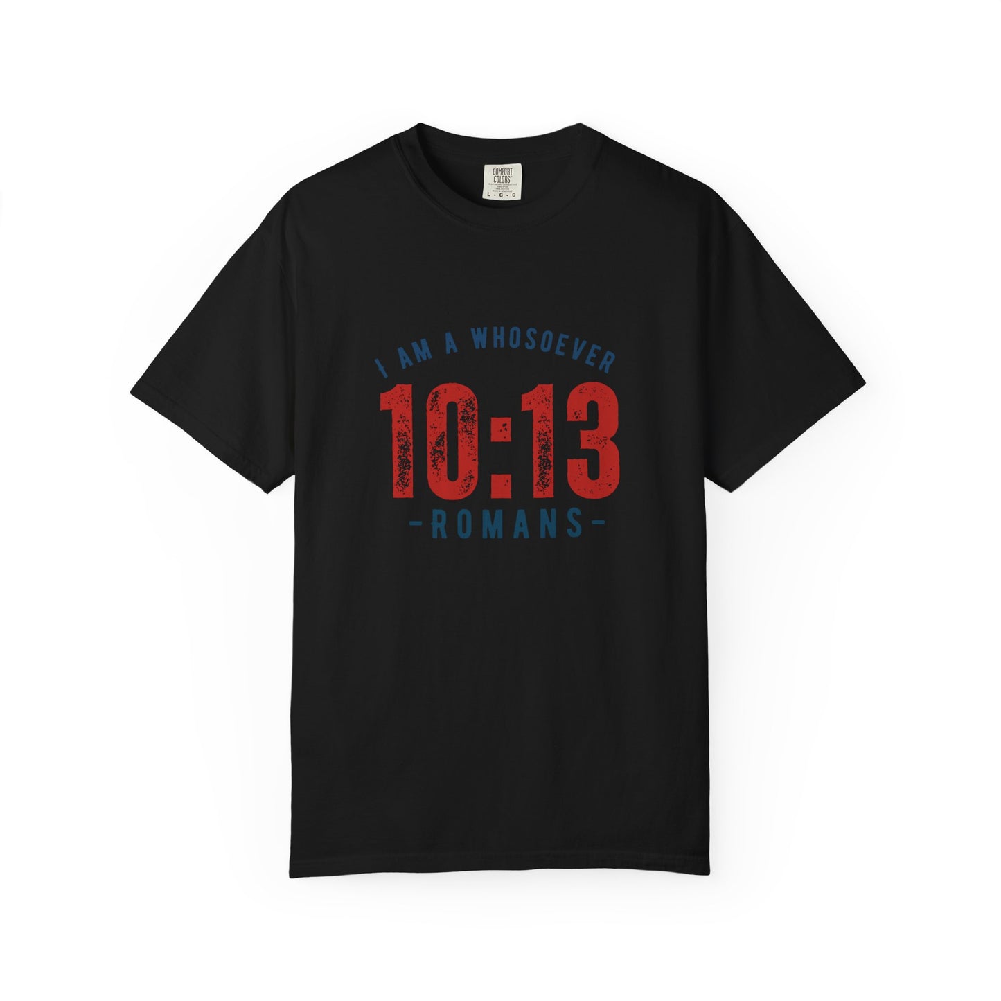 Romans 10:13 T-Shirt — “I Am a Whosoever” Christian Faith Tee